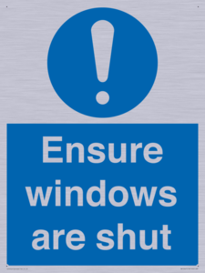 Ensure windows are shut